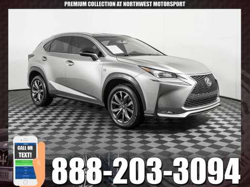 *SALE* 2017 *Lexus NX 200t* F Sport FWD - cars & trucks - by dealer... for sale in PUYALLUP, WA