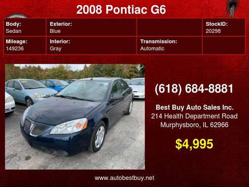 2008 Pontiac G6 Value Leader 4dr Sedan Call for Steve or Dean - cars... for sale in Murphysboro, IL