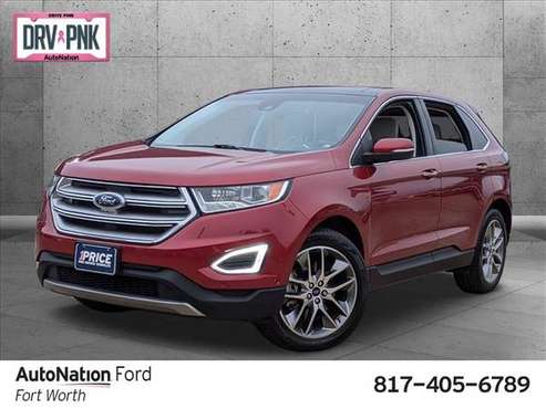 2016 Ford Edge Titanium SKU:GBB51299 SUV - cars & trucks - by dealer... for sale in Fort Worth, TX