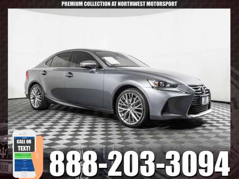 PREMIUM 2018 Lexus IS300 AWD - - by dealer for sale in PUYALLUP, WA