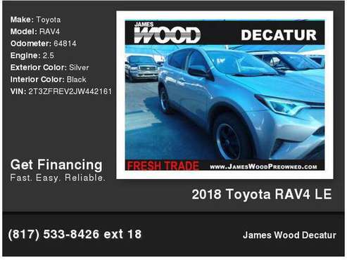 2018 Toyota RAV4 LE - cars & trucks - by dealer - vehicle automotive... for sale in Decatur, TX