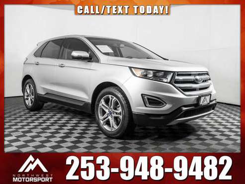 2018 *Ford Edge* Titanium AWD - cars & trucks - by dealer - vehicle... for sale in PUYALLUP, WA