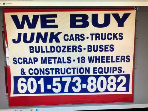 We buy junk cars trucks vans 18 wheelers Bulldozers for sale in Pearl, MS