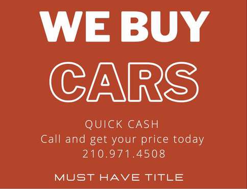WE PAY CASH FOR YOUR CAR NO HAGGLE - - by dealer for sale in Seguin, TX