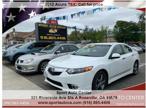 2012 Acura TSX w/Special 6M Edition easy financing (2000 DOWN 206 MONT for sale in Roseville, CA