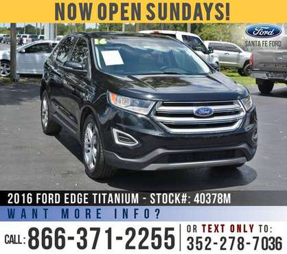 2016 Ford Edge Titanium *** SYNC, SiriusXM, Cruise Control *** -... for sale in Alachua, FL