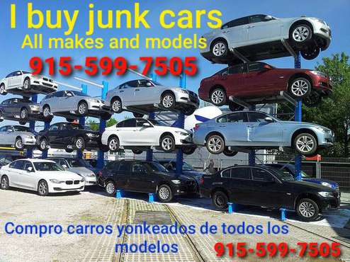I buy junk cars / compro carros yonkeados - cars & trucks - by owner... for sale in El Paso, TX