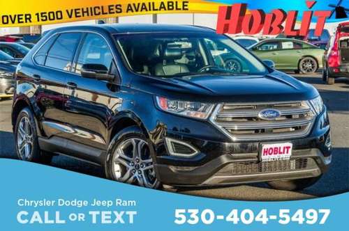 2018 Ford Edge Titanium - cars & trucks - by dealer - vehicle... for sale in Woodland, CA
