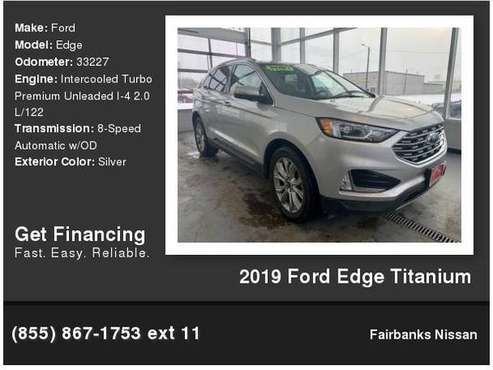 2019 Ford Edge Titanium - - by dealer - vehicle for sale in Fairbanks, AK