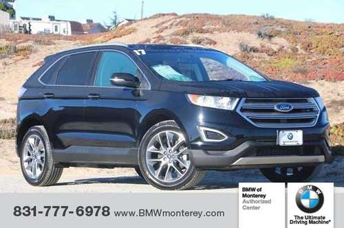 2017 Ford Edge Titanium FWD - cars & trucks - by dealer - vehicle... for sale in Seaside, CA