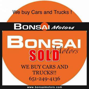 We buy cars and trucks! Call now for top - - by for sale in Lakeland, MN