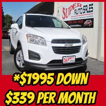 *$1995 Down & *$339 Per Month on these 2015 Chevy Trax for sale in Modesto, CA