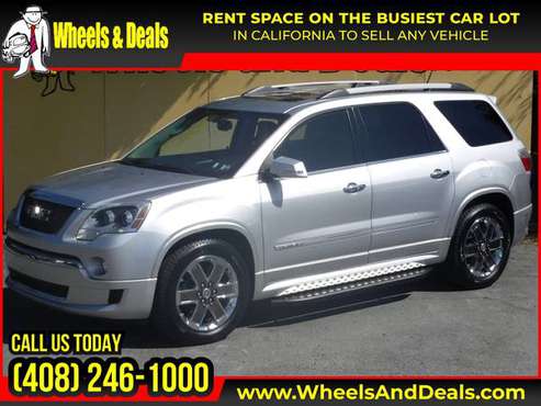 2011 GMC Acadia Denali PRICED TO SELL! - - by dealer for sale in Santa Clara, CA