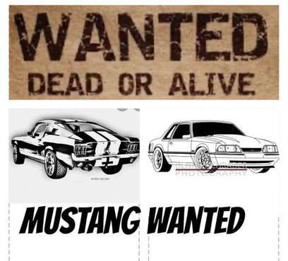 Ford Mustang wanted: any year! Cash for sale in Elk Grove, CA