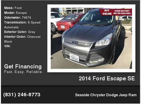 2014 Ford Escape SE - Lower Price - cars & trucks - by dealer -... for sale in Seaside, CA