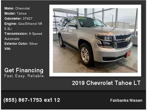 2019 Chevrolet Chevy Tahoe Lt - cars & trucks - by dealer - vehicle... for sale in Fairbanks, AK