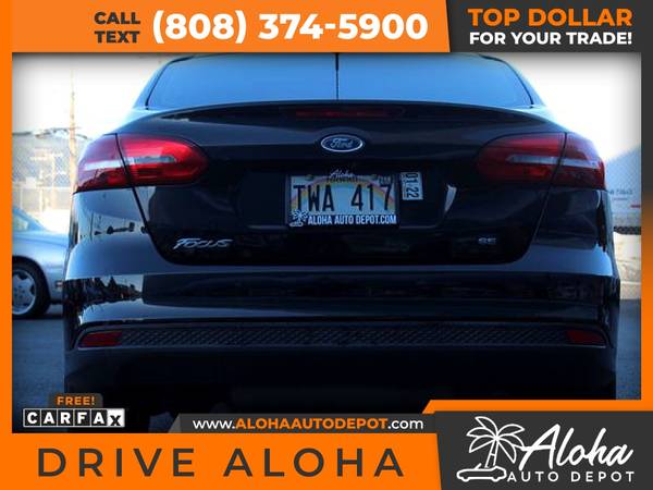 2018 Ford Focus SE Sedan 4D 4 D 4-D for only 259/mo! - cars & for sale in Honolulu, HI – photo 5